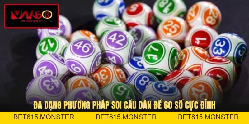 Soi Cầu Dàn Đề 60 Số - Chiến Thuật Hiệu Quả Dễ Trúng Lớn - bet815.monster