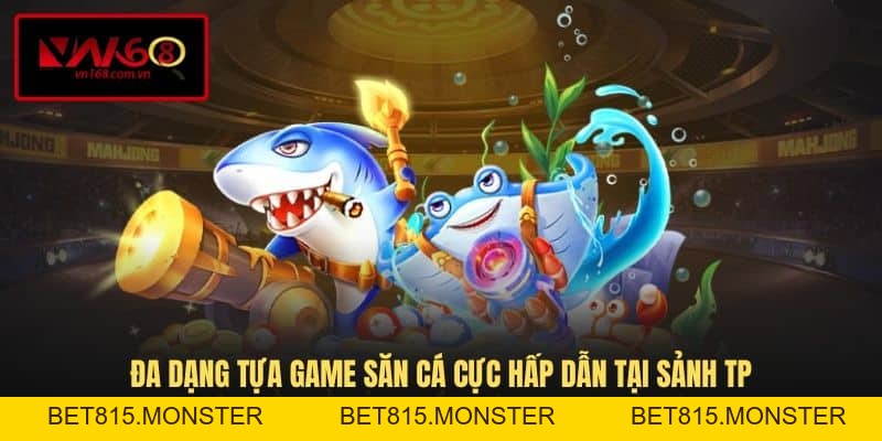 TP Bắn Cá VN168 - Điểm Đến Săn Thưởng Hấp Dẫn Đa Dạng Chủ Đề - vn168.us.comTP Bắn Cá VN168 - Sảnh Cược Săn Thưởng Hấp Dẫn Và Uy Tín - bet815.monster