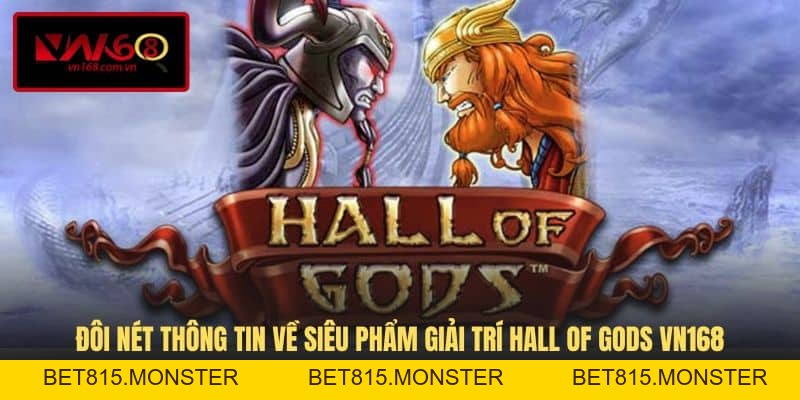 Hall Of Gods VN168 - Tựa Game Slots Thần Thoại Ấn Tượng - bet815.monster