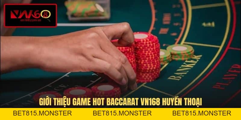 Baccarat VN168 - Game Bài Đẳng Cấp Cho Mọi Tín Đồ Casino - bet815.monster