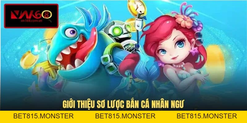 Bắn Cá Nhân Ngư - Tham Gia Giải Trí Và Săn Thưởng Lớn Tại VN168 - vn168.us.comBắn Cá Nhân Ngư - Tựa Game Săn Cá Với Đồ Hoạ Ấn Tượng - bet815.monster