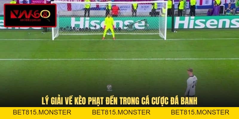 Kèo Phạt Đền - Tips Đánh Kèo 11m Bởi Chuyên Gia - bet815.monster