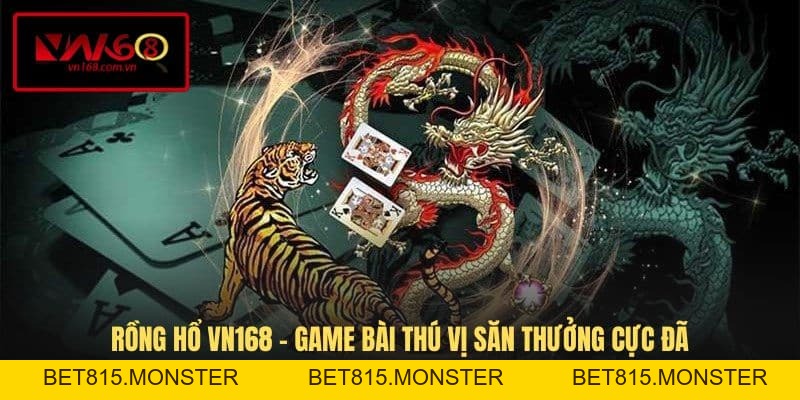 Casino VN168 - Sảnh Game Đổi Thưởng Đẳng Cấp Châu Âu - bet815.monster