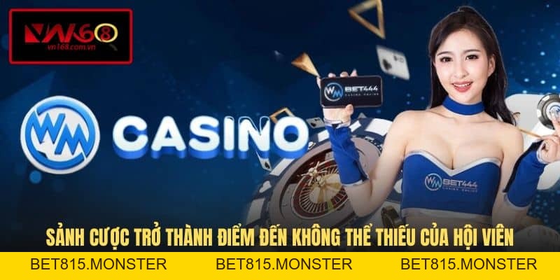 WM Casino - Sảnh Cược Hấp Dẫn Không Thể Bỏ Qua Tại VN168 - bet815.monster