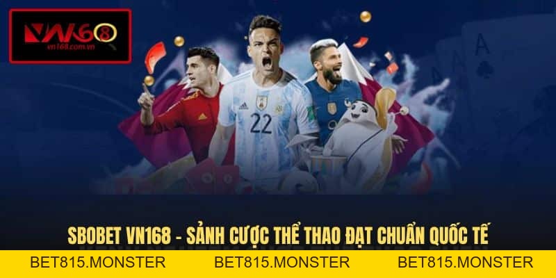 Thể Thao VN168 - Sân Chơi Giải Trí Đẳng Cấp Không Nên Bỏ Lỡ - bet815.monster