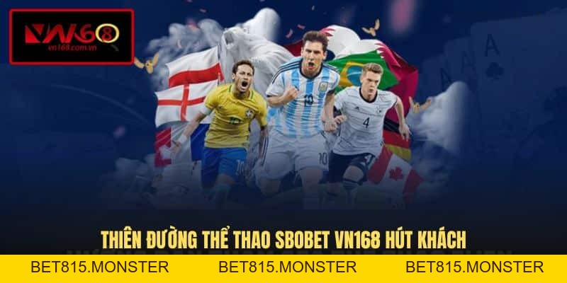 Sbobet VN168 - Sảnh Cược Thể Thao Đạt Chuẩn Quốc Tế - bet815.monster