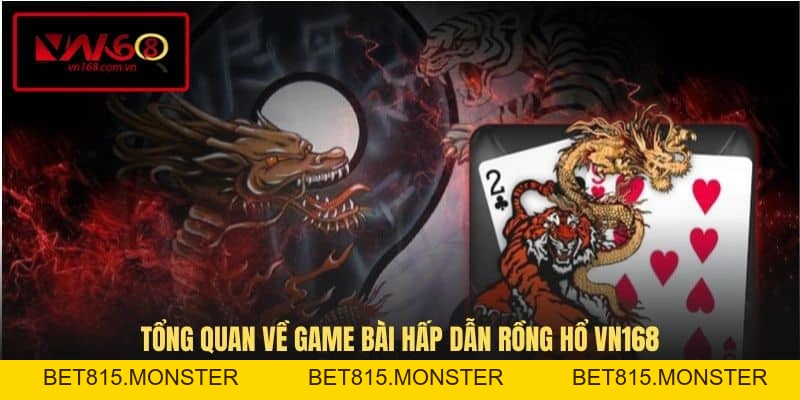 Rồng Hổ VN168 - Game Bài Thú Vị Săn Thưởng Cực Đã - bet815.monster