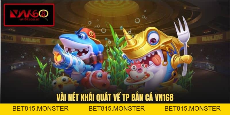 TP Bắn Cá VN168 - Điểm Đến Săn Thưởng Hấp Dẫn Đa Dạng Chủ Đề - vn168.us.comTP Bắn Cá VN168 - Sảnh Cược Săn Thưởng Hấp Dẫn Và Uy Tín - bet815.monster
