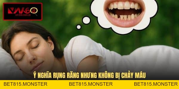 Nằm Mơ Thấy Rụng Răng Đánh Số Mấy - Danh Sách Số Đẹp Nên Tham Khảo - bet815.monster