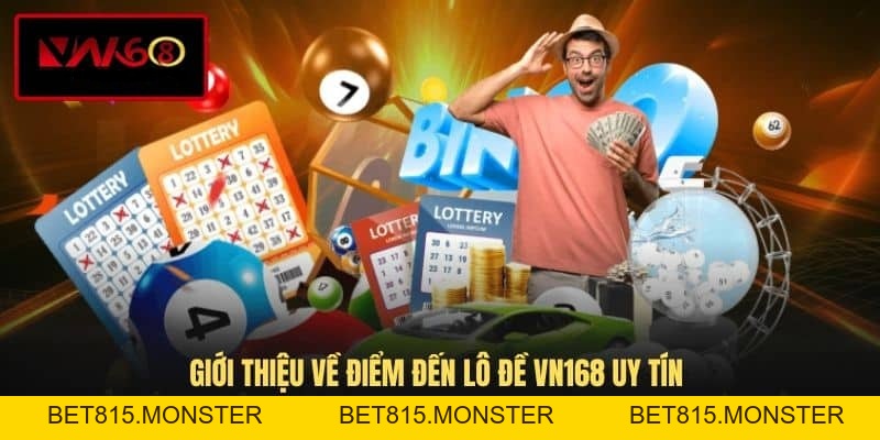 Lô Đề VN168 - Thử Thách Vận May Khẳng Định Đẳng Cấp - bet815.monster
