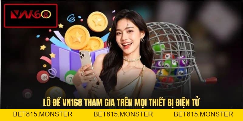 Lô Đề VN168 - Thử Thách Vận May Khẳng Định Đẳng Cấp - bet815.monster