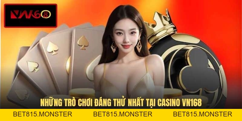 Casino VN168 - Sảnh Game Đổi Thưởng Đẳng Cấp Châu Âu - bet815.monster