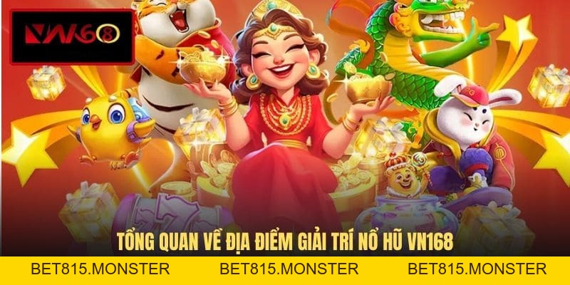 Nổ Hũ VN168 Mở Ra Thế Giới Slot Game Đẳng Cấp Và Sôi Động - bet815.monster